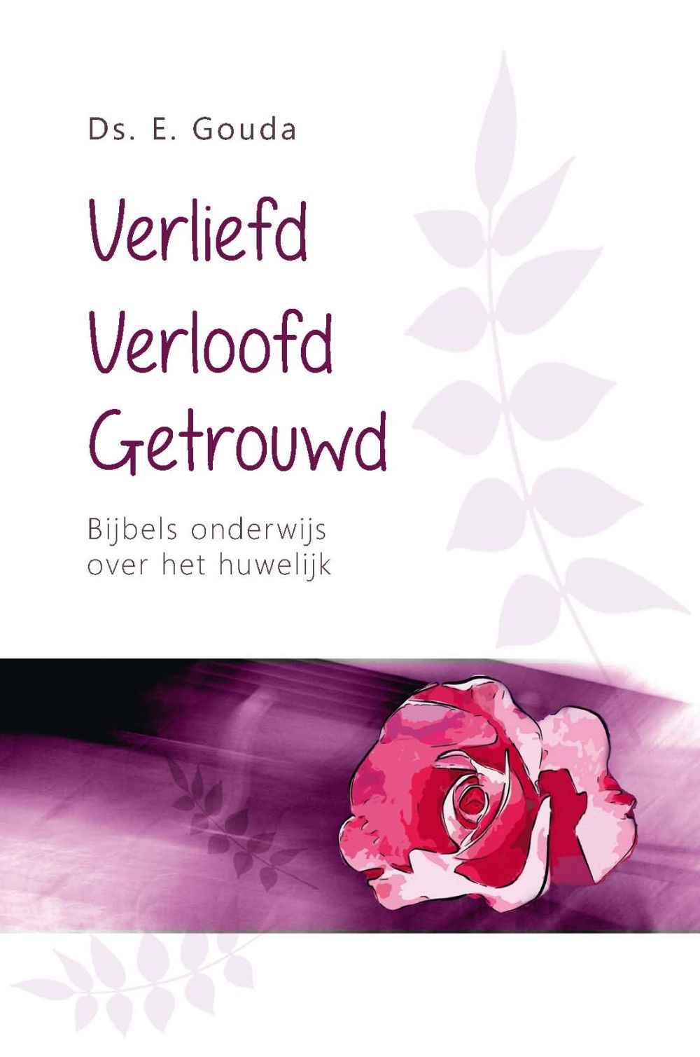 Verliefd, verloofd, getrouwd; E-Book